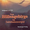 Wolfgang L. R. Ecke - Vom Höllengebirge im Salzkammergut